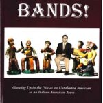 cover to the book bands, growing up in the 50's as an untalented musician in an italian-american town