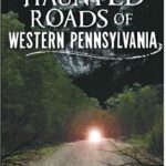 cover of haunted roads of western pennsylvania