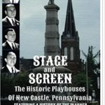 cover of book titled Stage and Screen - The Historic Playhouses of New Castle, Pennsylvania