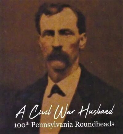 book cover a civil war husband 100th pennsylvania roundheads